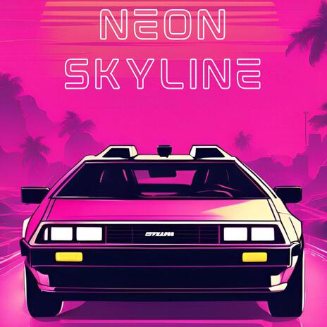 Neon Skyline | Boomplay Music