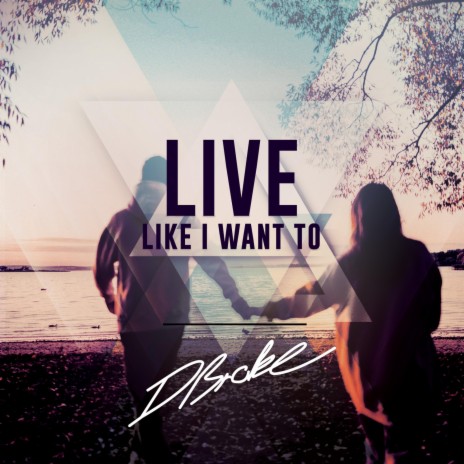 Live Like I Want To | Boomplay Music