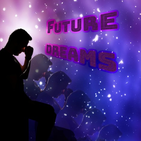 Future Dreams