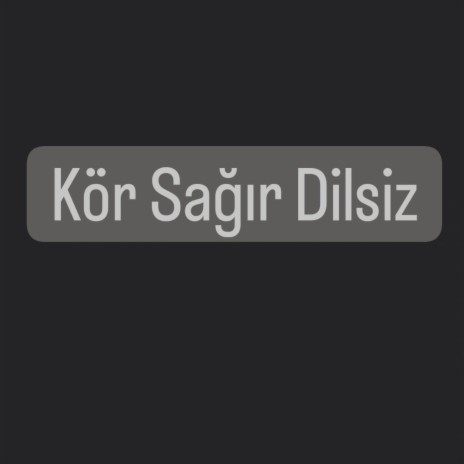 Azizcan Kör Sagır Dilsiz