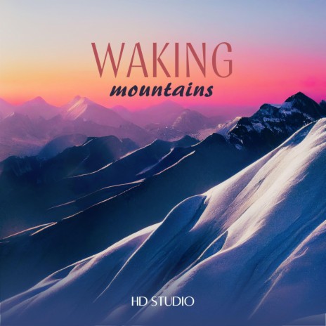 Waking Mountains | Boomplay Music