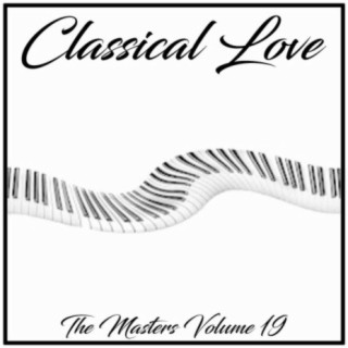 Classical Love: The Masters, Vol. 19