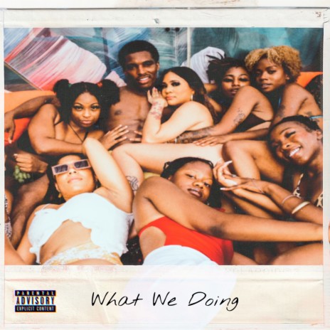 What We Doing | Boomplay Music