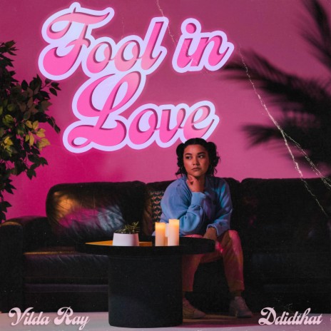 Fool in Love ft. Vilda Ray | Boomplay Music