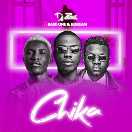 Chika ft. Base-One & KDream | Boomplay Music