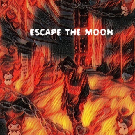 ESCAPE THE MOON | Boomplay Music