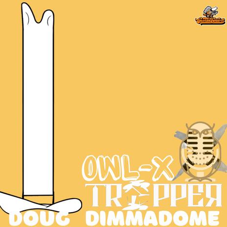 Doug Dimmadome ft. Trapper Loc & Owl-X | Boomplay Music