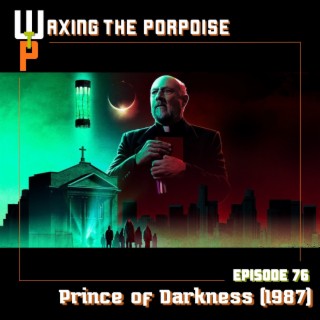 Ep. 76 - Prince of Darkness (1987)
