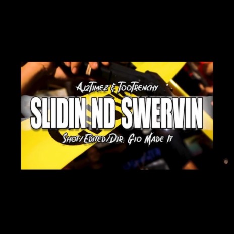 Slidn N Swervin ft. Too Trenchy | Boomplay Music
