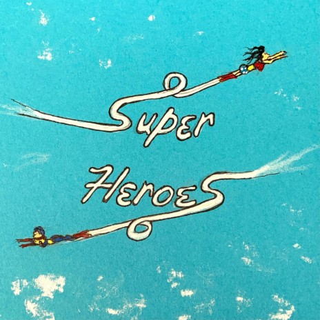 SUPER HEROES | Boomplay Music