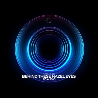 Behind These Hazel Eyes (8D Audio)