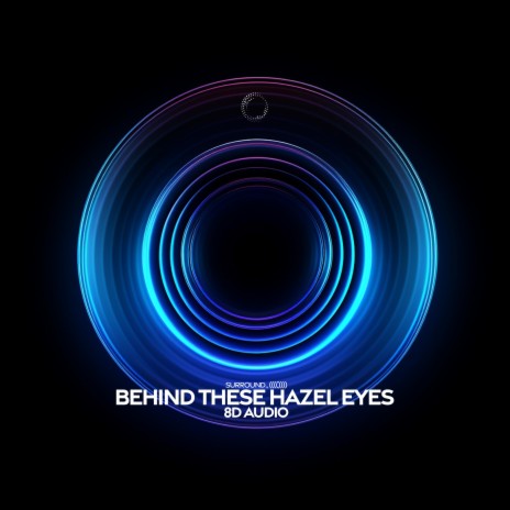 Behind These Hazel Eyes (8D Audio) ft. (((()))) | Boomplay Music