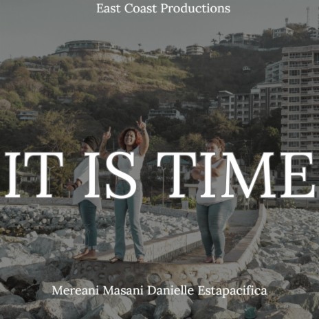 It is time ft. Mereani Masani & Estapacifica | Boomplay Music