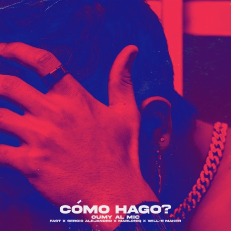 Cómo Hago? ft. Fast, Sergio Alejandro, Marloniq & Will-E Maker | Boomplay Music