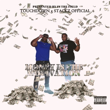 MONEY IS THE MOTIVATION ft. TOUCHDOWN | Boomplay Music