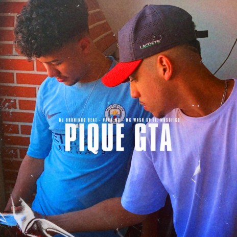 Pique GTA ft. MC Wash SP, Vavá MC & Musofico | Boomplay Music