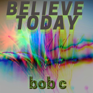 Believe Today