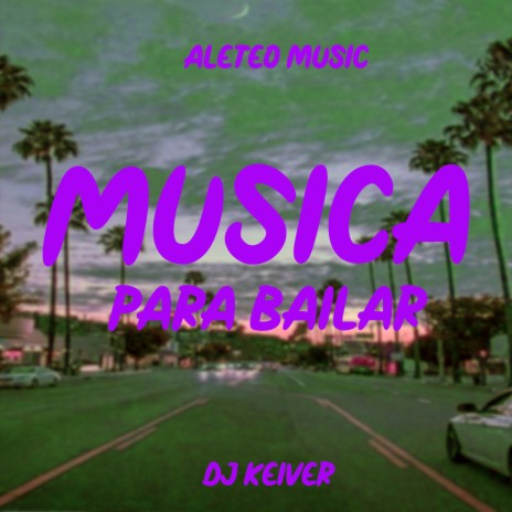 Musica para Bailar ft. Aleteo Music | Boomplay Music