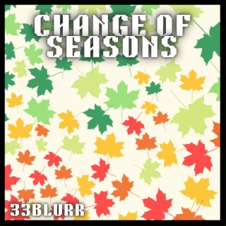 Change of Seasons