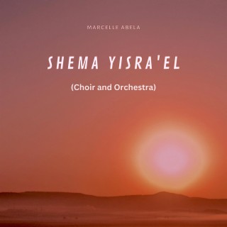Shema Yisra'El (Choir and Orchestra Version)