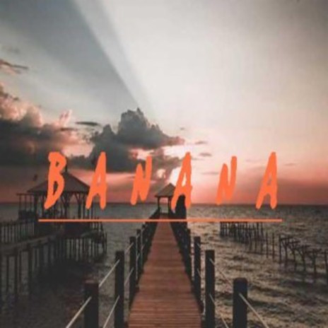 BANANA | Boomplay Music