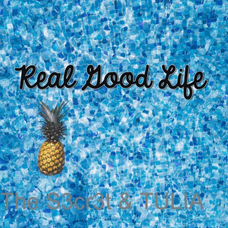 Real Good Life ft. The S3cr3t & ALMA OG | Boomplay Music