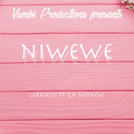 Niwewe ft. Gn Nephew | Boomplay Music