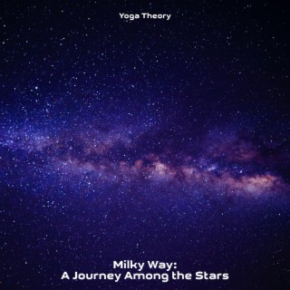 Milky Way: A Journey Among the Stars