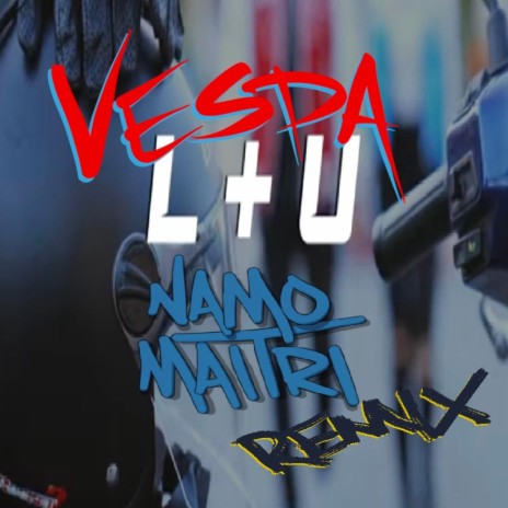 Vesp-L+U-Namo Maitri (Edit)