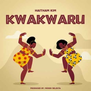 Kwakwaru lyrics | Boomplay Music