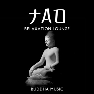 Tao Relaxation Lounge: Buddha Music