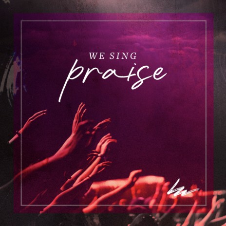We Sing Praise