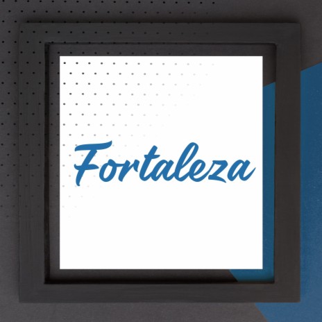 Fortaleza | Boomplay Music