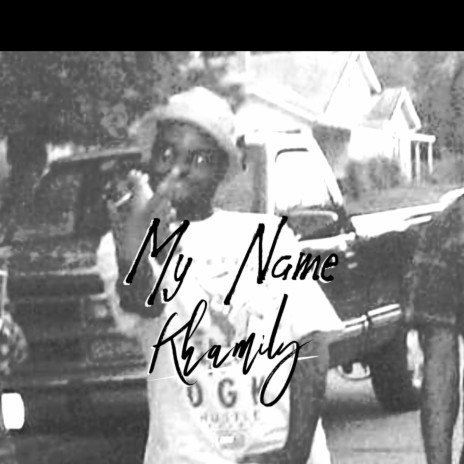 My Name Khamily | Boomplay Music