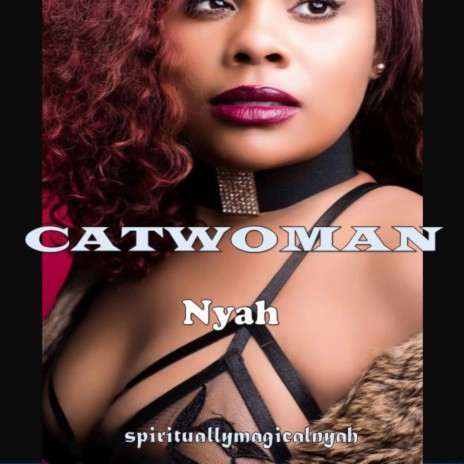 Catwoman ft. Spirituallymagicalnyah | Boomplay Music