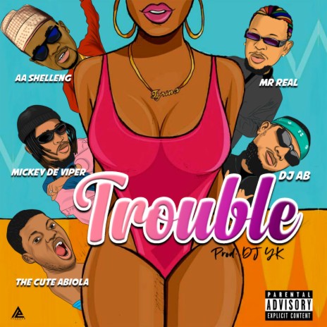 TROUBLE ft. Mickey De Viper, Mr. Real, Cute Abiola & Dj Ab | Boomplay Music