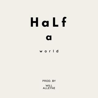 HALF A WORLD lyrics | Boomplay Music