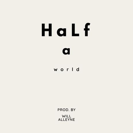 HALF A WORLD | Boomplay Music