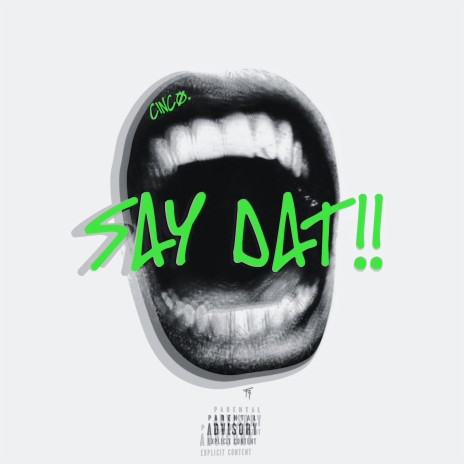 SAY DAT!! | Boomplay Music