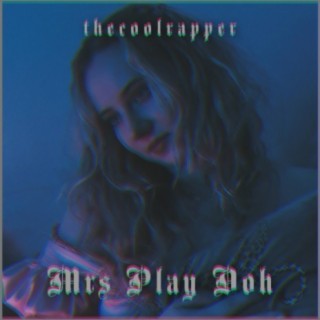 Mrs Play Doh lyrics | Boomplay Music