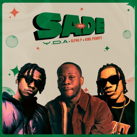 SADE [Remix] ft. King Perryy & Alpha P | Boomplay Music