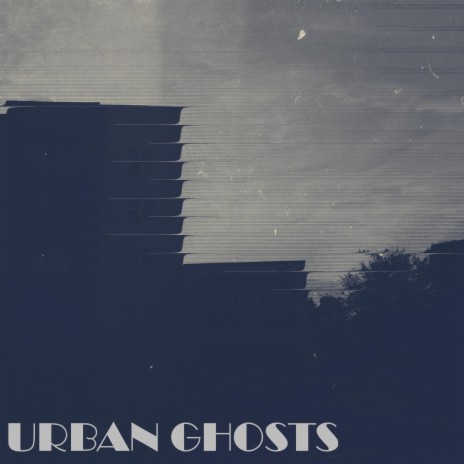 Urban Ghosts