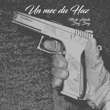 Un mec du Haz ft. BING BING | Boomplay Music