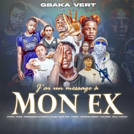 MON EX ft. Phénomène Authentik, Censeur Parfait, OTOPSI, KG225 & STIVE PAUL | Boomplay Music