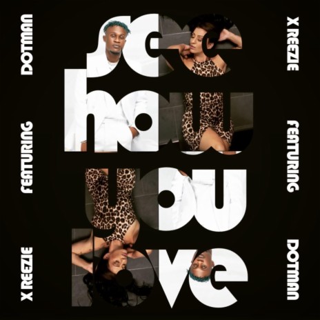 See How You Love ft. Dotman | Boomplay Music