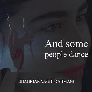 And some people dance