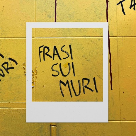 FRASI SUI MURI (con Calca & Squilla)