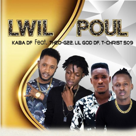 Lwil Poul ft. Theo-G22, Lil God DF & T-Christ 509 | Boomplay Music