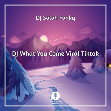 DJ What You Come Viral Tiktok | Boomplay Music