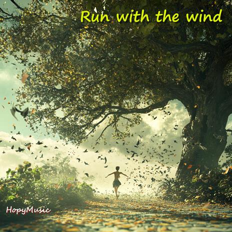 Run with the wind | Boomplay Music